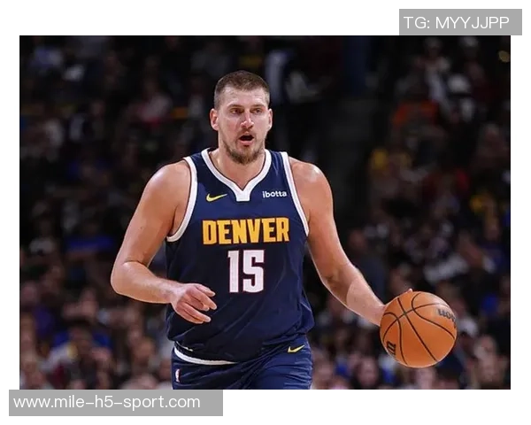 约基奇开季四场三双创历史统治力尽显三节21分12板10助